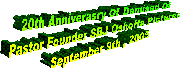 20th Anniverasry Of Demised Of
Pastor Founder SBJ Oshoffa Pictures