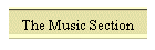 The Music Section