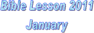 Bible Lesson 2011
January