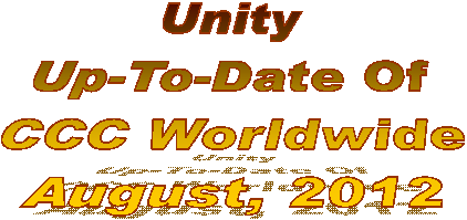 Unity
Up-To-Date Of
CCC Worldwide
August, 2012